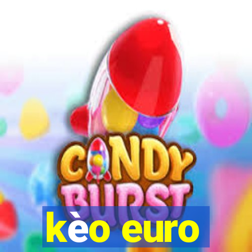 kèo euro