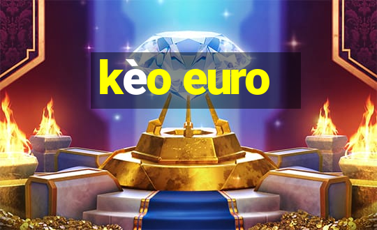 kèo euro