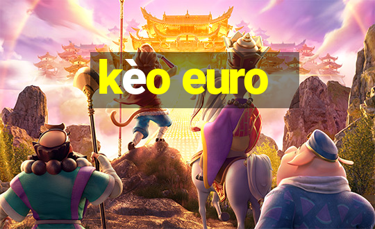 kèo euro