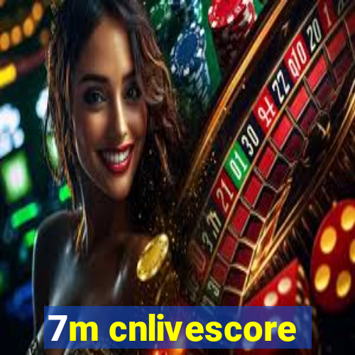 7m cnlivescore