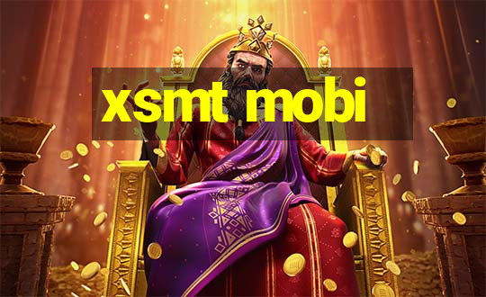 xsmt mobi