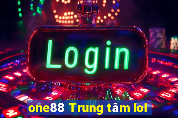 one88 Trung tâm lol