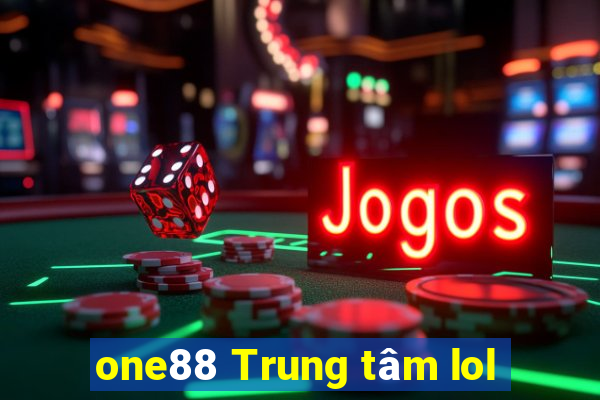 one88 Trung tâm lol