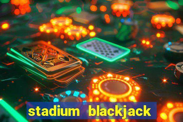 stadium blackjack house edge