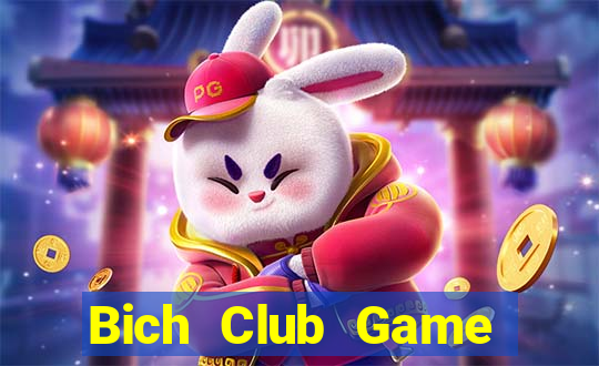 Bich Club Game Bài Online Uy Tín