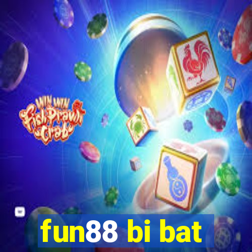 fun88 bi bat