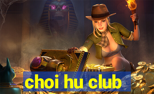 choi hu club