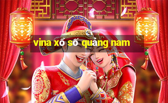 vina xổ số quảng nam