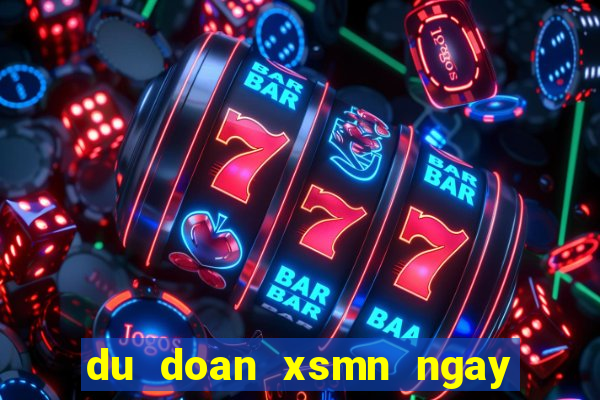 du doan xsmn ngay hom nay