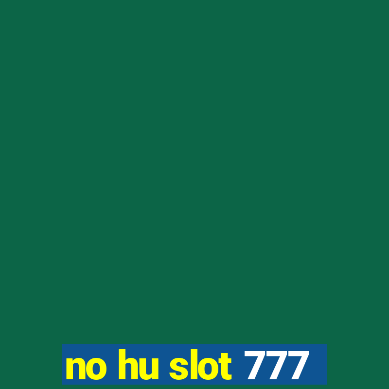 no hu slot 777