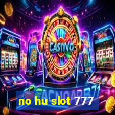 no hu slot 777