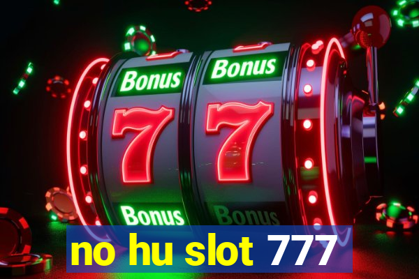 no hu slot 777