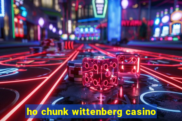 ho chunk wittenberg casino