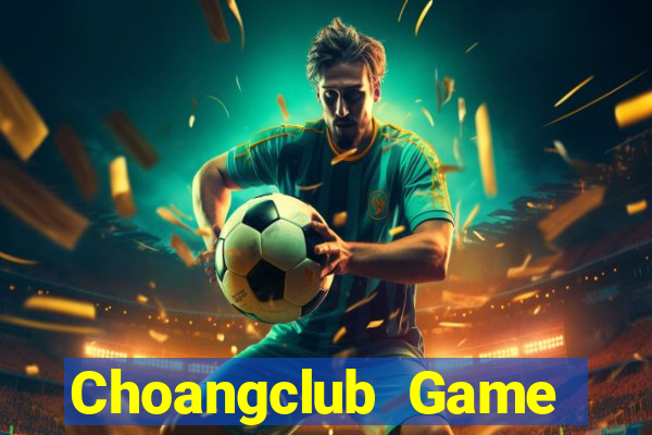 Choangclub Game Bài Ionline