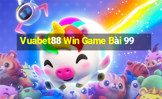 Vuabet88 Win Game Bài 99