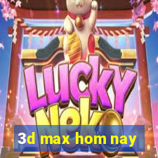 3d max hom nay