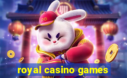 royal casino games