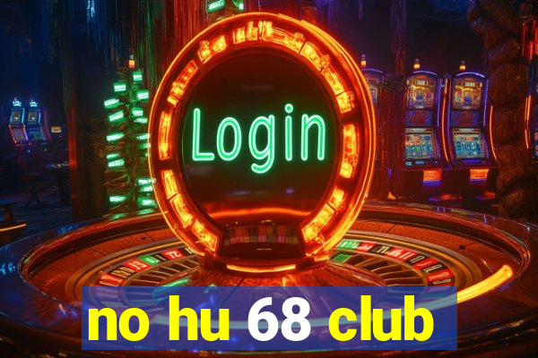 no hu 68 club