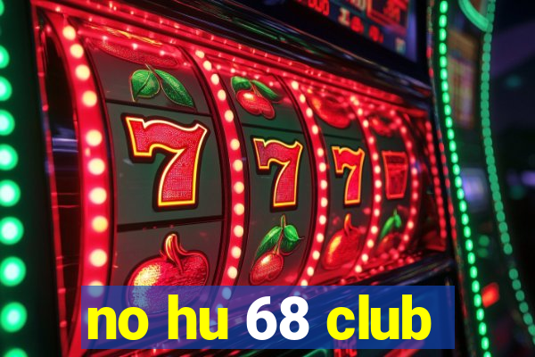 no hu 68 club