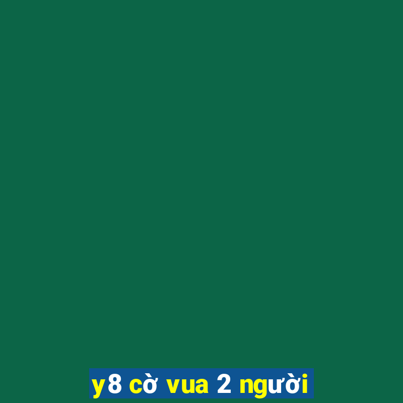 y8 cờ vua 2 người