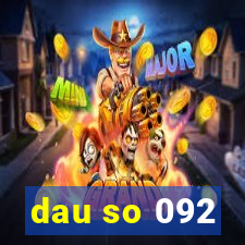 dau so 092