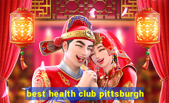 best health club pittsburgh