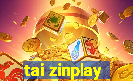 tai zinplay