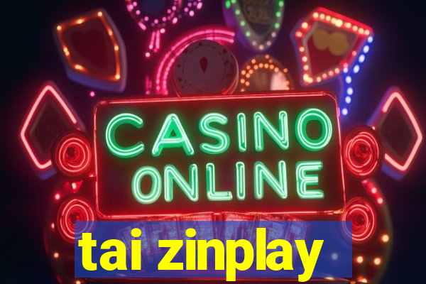 tai zinplay