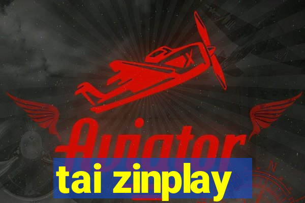 tai zinplay