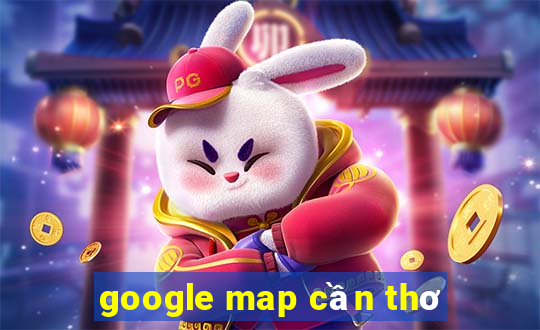 google map cần thơ