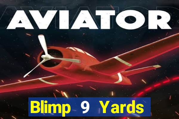 Blimp 9 Yards Cùng nhau Fun88