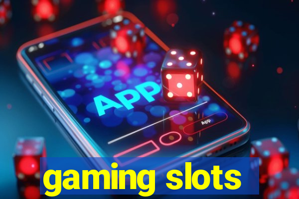 gaming slots