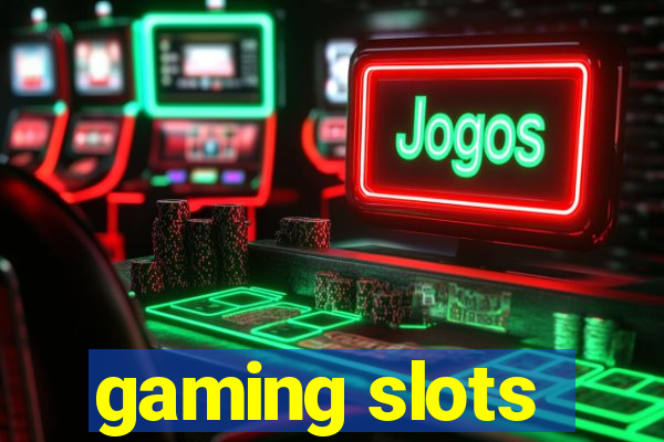 gaming slots