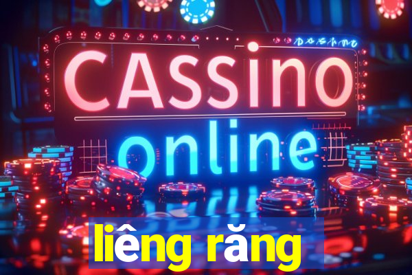 liêng răng