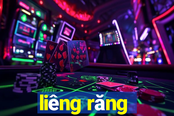 liêng răng