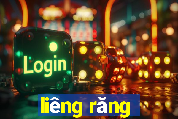 liêng răng