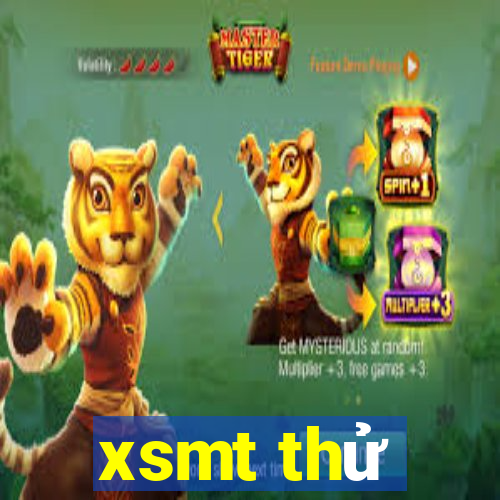 xsmt thử