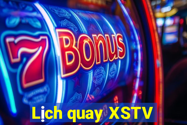 Lịch quay XSTV