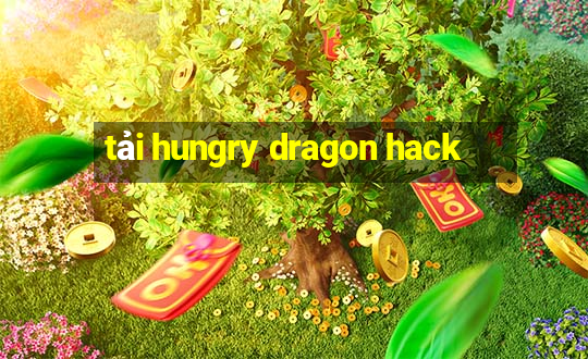 tải hungry dragon hack