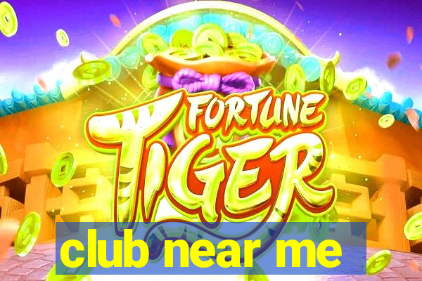 club near me