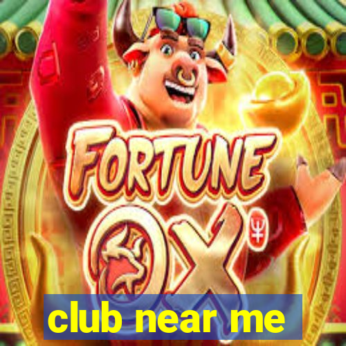 club near me