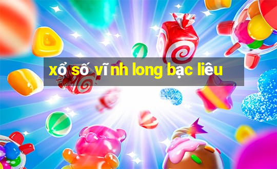 xổ số vĩnh long bạc liêu