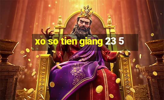 xo so tien giang 23 5