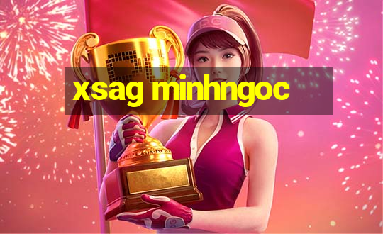 xsag minhngoc