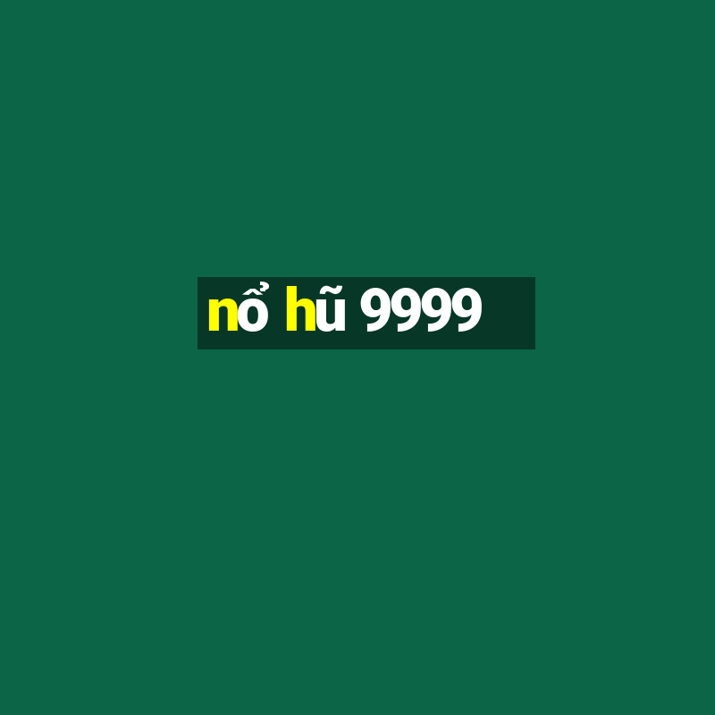 nổ hũ 9999