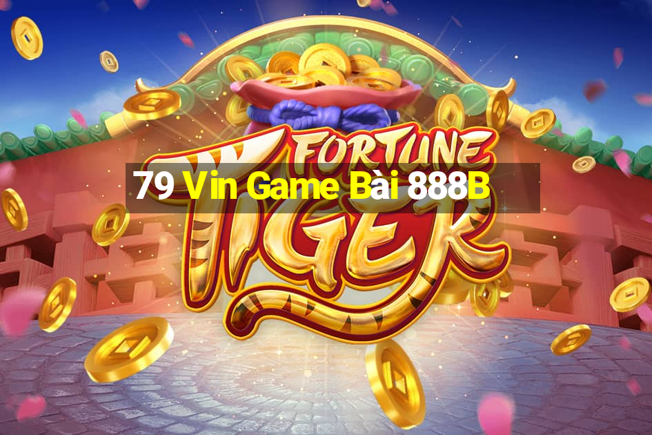 79 Vin Game Bài 888B