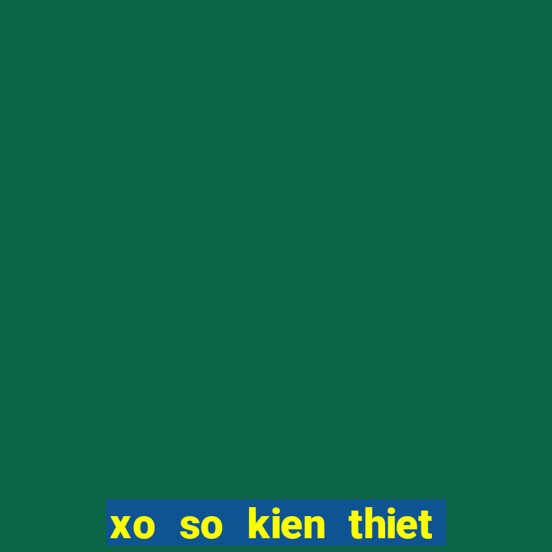 xo so kien thiet theo ngay