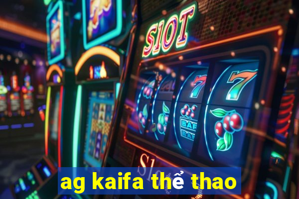 ag kaifa thể thao