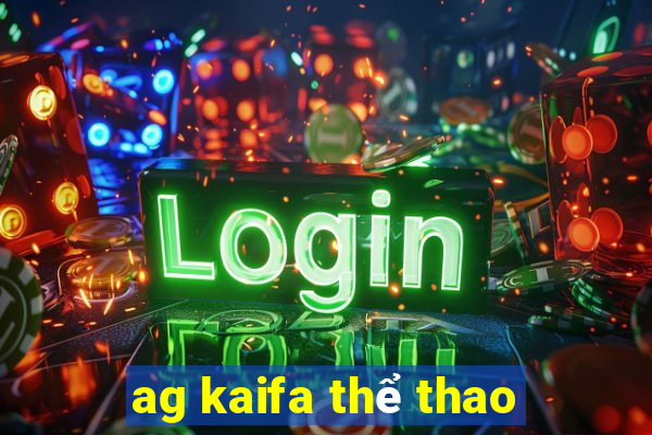 ag kaifa thể thao