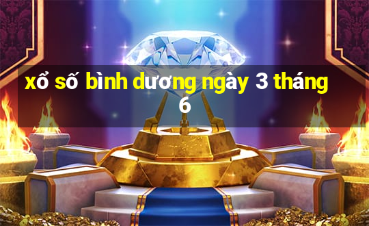 xổ số bình dương ngày 3 tháng 6